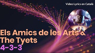 Els Amics de les ArtsampThe Tyets 4 3 3 Video Lyrics en català [upl. by Elvera]