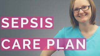 SEPSIS CARE PLAN 2018 [upl. by Birchard755]