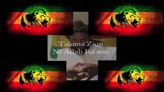 Takana Zion Ni Allah Ka Son Exclu 2013 [upl. by Ailelc]