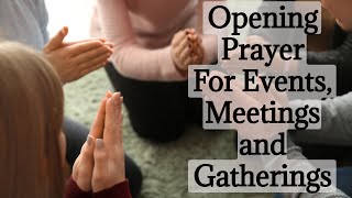 Opening Prayer For Events Meetings and Gatherings [upl. by Dadirac]