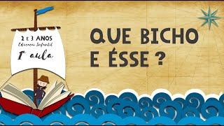 Musicalização Infantil  2 e 3 anos  Que Bicho é Esse [upl. by Annauqal]