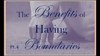 The Benefits of Having Boundaries Pt4 Tuesday Evening Bible Study [upl. by Akeyla]