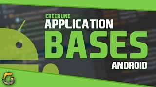 CREER UNE APPLICATION ANDROID 1  LES BASES amp PREREQUIS [upl. by Aidnyl337]