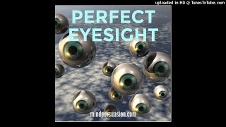 Perfect Eyesight  See Perfectly  2020 Vision [upl. by Elish]