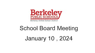 Berkeley USD School Board Meeting  January 10 2024 [upl. by Eillah]