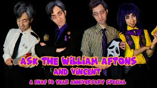 Ask The William Aftons and Vincent A FNAF 10 Year Anniversary Special [upl. by Landsman347]