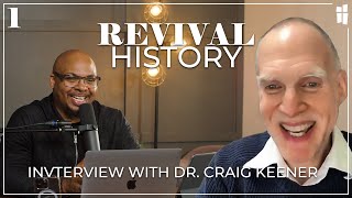 Revival History  Interview with Dr Craig Keener Part 1 [upl. by Luther458]