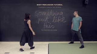 TUTORIAL BODY PERCUSSION  SOMETHING JUST LIKE THIS The Chainsmokers amp Coldplay [upl. by Nomrej]