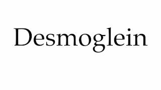 How to Pronounce Desmoglein [upl. by Aisek]