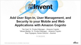 AWS reInvent 2016 Add User SignIn User Management and Security with Amazon Cognito MBL310 [upl. by Mohl]