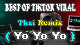 Yo yo yo  Best of TikTok viral 2024  Dj James Thai Remix [upl. by Lehet]