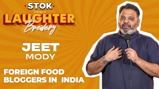 Foreign Food Bloggers In India  Stand Up Comedy With Jeet Mody  STOKNCHILL [upl. by Lyrac]