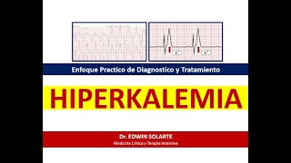 Hiperkalemia  Enfoque Practico de Diagnostico y Tratamiento en URGENCIAS 2020 [upl. by Ydieh727]