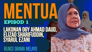 MENTUA Episod 1 lakonan Ogy Ahmad Daud Elizad Sharifuddin dan Syarul Ezani REAKSI DRAMA MELAYU [upl. by Enyad]