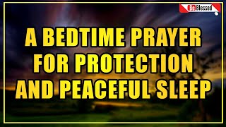 A Bedtime Prayer for Protection and a Peaceful Sleep Good Night Prayer before Bed an Evening Prayer [upl. by Molini]