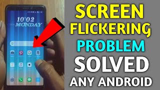 Fix Screen Flickering Display Issue in any android phone  Screen Flickering Problem Solved [upl. by Adnorahc]