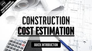 Introduction to cost estimation methods in construction  Estimating project costs [upl. by Hayikaz]