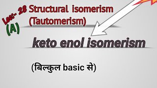 Structural isomerismTautomerism For class 11th Chapter 12IIT JEE MAINSNEET Lec28 [upl. by Sperry152]