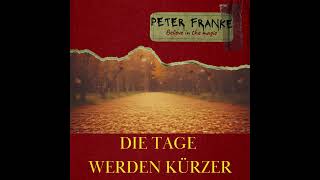 Peter Franke  Die Tage Werden Kürzer [upl. by Goeger]