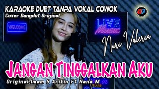 Jangan Tinggalkan Aku  Karaoke Duet Tanpa Vokal Cowok Imam S Arifin Cover Nuri Valeria [upl. by Iznekcam]