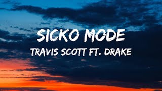 Travis Scott ft Drake  SICKO MODE Lyrics [upl. by Oilenroc598]