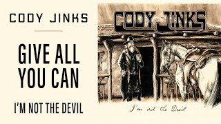 Cody Jinks  quotGive All You Canquot  Im Not The Devil [upl. by Nica]