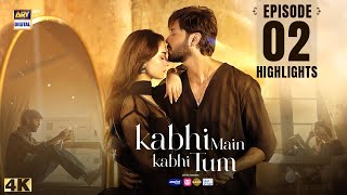 Kabhi Main Kabhi Tum Episode 2  Highlights  Fahad Mustafa  Hania Amir  ARY Digital [upl. by Yrrehs417]