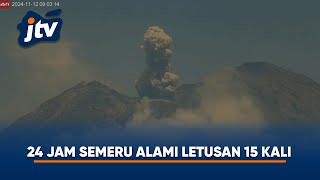 24 JAM SEMERU ALAMI LETUSAN 15 KALI WASPADA BANJIR LAHAR [upl. by Helbonia]