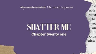 SHATTER ME CHAPTER21TAHEREH MAFIAUDIOBOOK AUDVILS [upl. by Ahseal175]