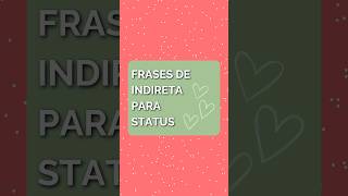 Frases de Indireta Para Status 💚 status indiretas [upl. by Bronder]