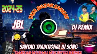 new santali dj song 2024 25🎧 tata bazar sangat santali dj video🎥 tata bazar sangat santali dj song [upl. by Moir288]