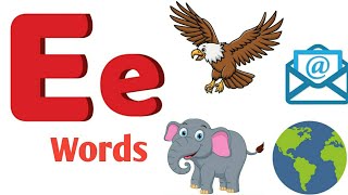 Letter E words for kids  phonic letter E E words E for wordswords start with letter E [upl. by Werra]