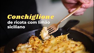 Conchiglione de ricota com limão siciliano [upl. by Christean]