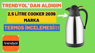 TRENDYOL  DAN ALDIGIM 25 LİTRE COOKER 2036 MARKA TERMOS İNCELEMESİ [upl. by Romeon]