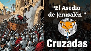 El Asedio de Jerusalén en las Cruzadas [upl. by Dietz]