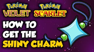 How To Get The SHINY CHARM In Pokemon Scarlet and Violet [upl. by Azriel201]