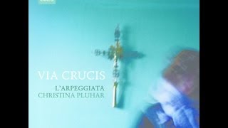 Christina Pluhar  LArpeggiata Via Crucis [upl. by Eesyak]