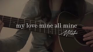 my love mine all mine  mitski cover [upl. by Akeenahs657]