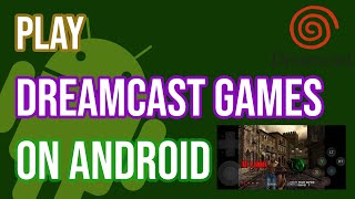 How to Play Sega Dreamcast Games on Android [upl. by Tavis150]