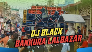 Dj Black  Bankura Lalbazar [upl. by Tris]