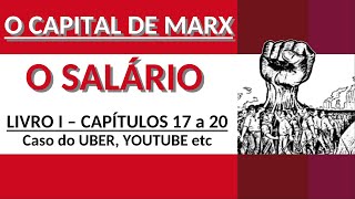 O SALÁRIO  O CAPITAL DE MARX Livro I Caps 1720 VID 12 [upl. by Gilcrest672]