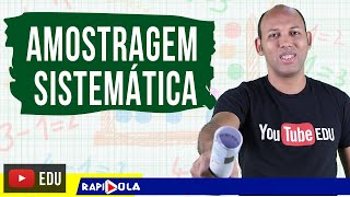 AMOSTRAGEM SISTEMÁTICA ✅ INTRODUÇÃO À ESTATÍSTICA [upl. by Eugen]