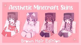 Aesthetic HD Minecraft Skins for Girls Brown Hair EditionWith linksMCPE [upl. by Ertsevlis]