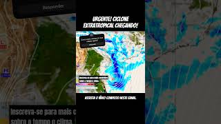 URGENTE CICLONE EXTRATROPICAL CHEGANDO CICLONE E FRENTE FRIA NA REGIÃO SUL DO BRASIL [upl. by Wilde308]