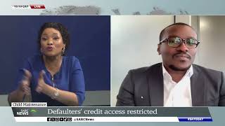 Child Maintenance  Defaulters credit access restricted Mpumelelo Zikalala weighs in [upl. by Ydrah294]