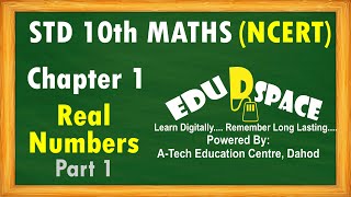 CHAPTER 1 REAL NUMBERS  STANDARD 10TH MATHEMATICS  NCERT SYLLABUS  FOR CBSE AND GSEB STUDENTS [upl. by Ile307]