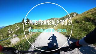 EMTB Transalp 2022 Tag 2 Freiburger Hütte via Verwall und Silbertaler Winterjöchle nach Ischgl [upl. by Adierf]