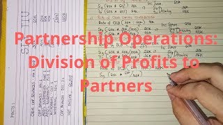 Partnership Operations  Division of Profits to Partners Part 1 [upl. by Eart]