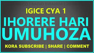 IKINAMICO BY INDAMUTSAIHORERE HARI UMUHOZAIgice cya mbereKora SUBSCRIBE kuriyi channel tubane [upl. by Aleira]