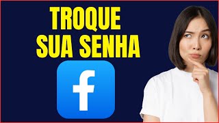 COMO TROCAR SENHA DO FACEBOOK [upl. by Asilej]